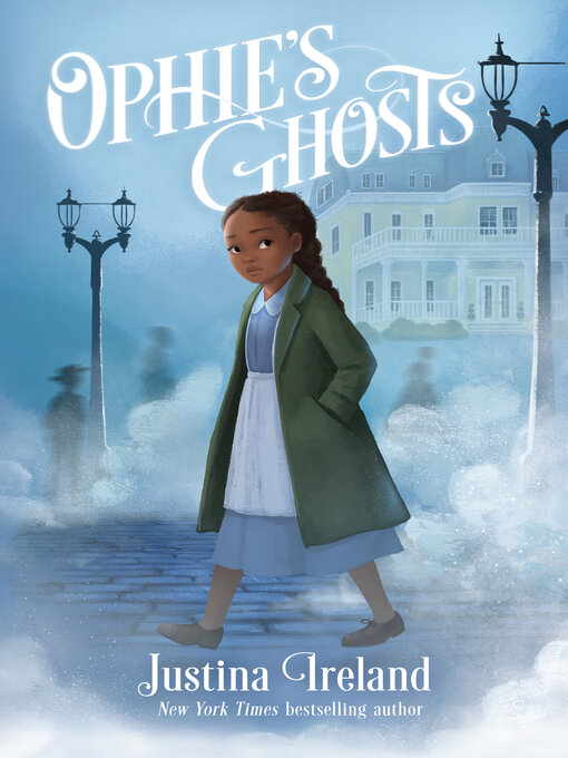 Title details for Ophie's Ghosts by Justina Ireland - Available